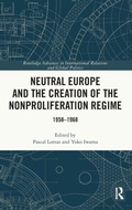 Cover: Neutral Europe and the Creation of the Nonproliferation Regime - Routledge