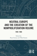 Cover: Neutral Europe and the Creation of the Nonproliferation Regime - Routledge