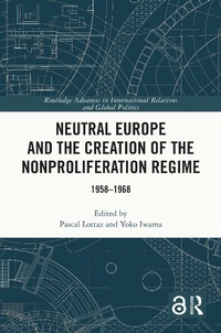 Abbildung von: Neutral Europe and the Creation of the Nonproliferation Regime - Routledge