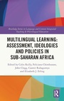 Cover: Multilingual Learning: Assessment, Ideologies and Policies in Sub-Saharan Africa - Routledge