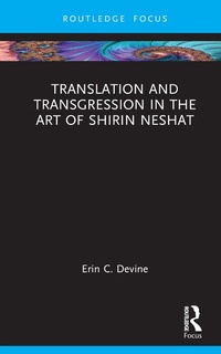 Abbildung von: Translation and Transgression in the Art of Shirin Neshat - Routledge