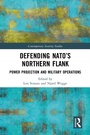 Cover: Defending NATO's Northern Flank - Routledge