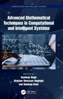Cover: Advanced Mathematical Techniques in Computational and Intelligent Systems - CRC Press
