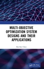 Cover: Multi-Objective Optimization System Designs and Their Applications - CRC Press