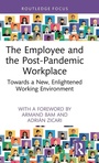 Cover: The Employee and the Post-Pandemic Workplace - Routledge