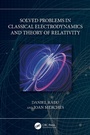 Cover: Solved Problems in Classical Electrodynamics and Theory of Relativity - CRC Press