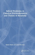 Cover: Solved Problems in Classical Electrodynamics and Theory of Relativity - CRC Press