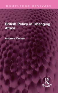 Abbildung von: British Policy in Changing Africa - Routledge