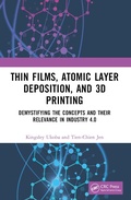 Cover: Thin Films, Atomic Layer Deposition, and 3D Printing - CRC Press