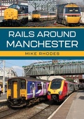 Cover: Rails Around Manchester - Amberley Publishing