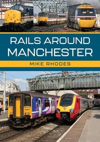 Enlarge image Cover: Rails Around Manchester - Amberley Publishing
