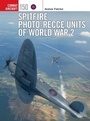 Cover: Spitfire Photo-Recce Units of World War 2 - Osprey Publishing
