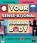 Cover: Your SENSE-ational Human Body - Bloomsbury Childrens Books