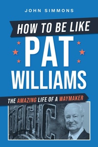 Enlarge image Cover: How to Be Like Pat Williams - Simon + Schuster LLC