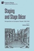 Cover: Staging and Stage Decor: Perspectives on European Theater 1500-1950 - Vernon Press