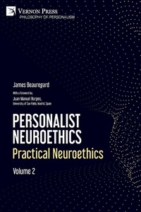 Enlarge image Cover: Personalist Neuroethics: Practical Neuroethics. Volume 2 - Vernon Press