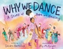 Cover: Why We Dance - Abrams Books for Young Readers