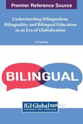 Cover: Understanding Bilingualism, Bilinguality, and Bilingual Education in an Era of Globalization - IGI Global