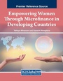Cover: Empowering Women Through Microfinance in Developing Countries - Business Science Reference