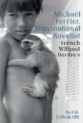 Cover: Michael Ferrier, Transnational Novelist: French Without Borders - Liverpool University Press