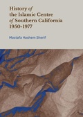Cover: History of the Islamic Centre of Southern California 1950-1977 - Ethics International Press Ltd