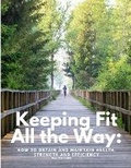 Cover: Keeping Fit All the Way - Intell Book Publishers