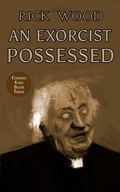 Cover: An Exorcist Possessed - Blood Splatter Press Ltd