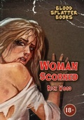 Cover: Woman Scorned - Blood Splatter Press Ltd