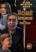 Cover: Home Invasion - Blood Splatter Press Ltd