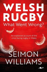 Abbildung von: Welsh Rugby: What Went Wrong? - Y Lolfa