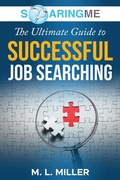 Cover: SoaringME The Ultimate Guide to Successful Job Searching - Ethical Recruiters, Inc. DBA Soaringme