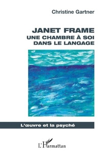 Enlarge image Cover: Janet Frame - L'oeuvre et la psyché
