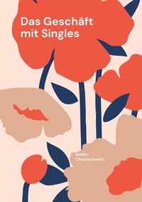 Abbildung von: Das Geschäft mit Singles - BoD - Books on Demand