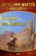 Cover: Im wilden Westen Nordamerikas 14: Im Land der Saguaros - Blitz Verlag