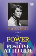 Cover: The Power of A Positive Attitude: Your Road To Success - Sanage Publishing House