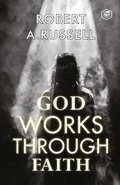 Cover: God Works Through Faith - Sanage Publishing House