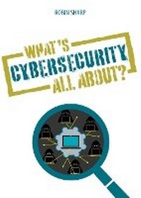 Enlarge image Cover: What's Cybersecurity All About? - Polyteknisk Boghandel og Forlag