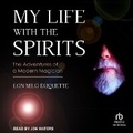 Cover: My Life with the Spirits - Tantor Audio