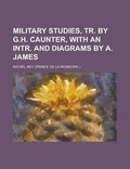 Cover: Military Studies, Tr. by G.H. Caunter, with an Intr. and Diagrams by A. James - Rarebooksclub.com