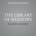 Cover: The Library of Shadows - HarperCollins