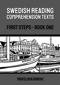 Cover: Swedish Reading Comprehension Texts: First Steps - Book One - Mikkelsen Dubois