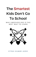 Cover: The Smartest Kids Don't Go To School - Distinct Press