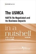 Cover: The USMCA, NAFTA Re-Negotiated and Its Business Implications in a Nutshell - West Academic Press