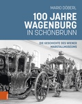 Bild: 100 Jahre Wagenburg in Schönbrunn - Böhlau