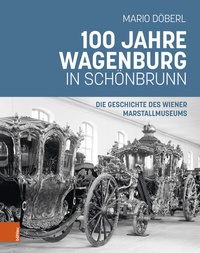 Abbildung von: 100 Jahre Wagenburg in Schönbrunn - Böhlau