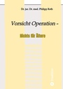 Cover: Vorsicht Operation - tredition