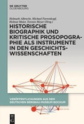 Cover: Historische Biographik und kritische Prosopographie als Instrumente in den Geschichtswissenschaften - De Gruyter Oldenbourg