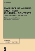 Cover: Manuscript Albums and their Cultural Contexts - De Gruyter
