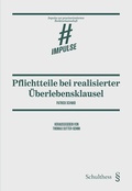 Cover: Pflichtteile bei realisierter &Uuml;berlebensklausel - Schulthess Juristische Medien