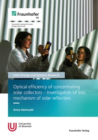 Abbildung von: Optical efficiency of concentrating solar collectors - Investigation of loss mechanism of solar reflectors - Fraunhofer Verlag
